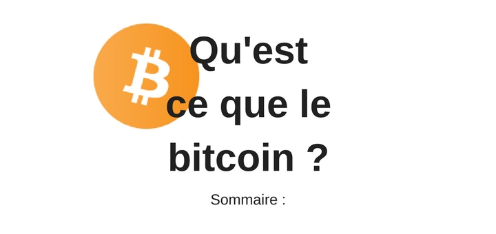 Qu'est ce que le bitcoin ? Sommaire