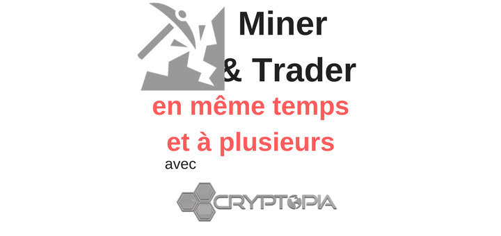 Miner et trader avec les crypto-monnaies