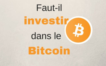 Faut-il-investir-dans-bitcoin