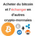 echanger-crypto-monnaie échanger bitcoin et crypto-monnaie