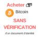acheter-bitcoin-sans-verification Acheter bitcoin rapidement sans vérification d'identité